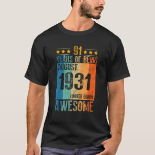 August 1931  91 Year Of Being Awesome T-Shirt