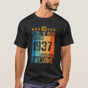 August 1937  85 Year Of Being Awesome T-Shirt