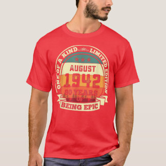 August 1942 80th Birthday Gift 80 Years Of Being E T-Shirt