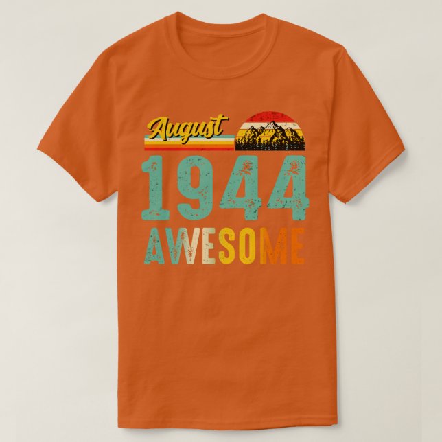 August 1944 Birthday Gift Shirt Vintage August 194 (Design Front)