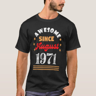 August 1971 Birthday Awesome Since 1971 August Vin T-Shirt
