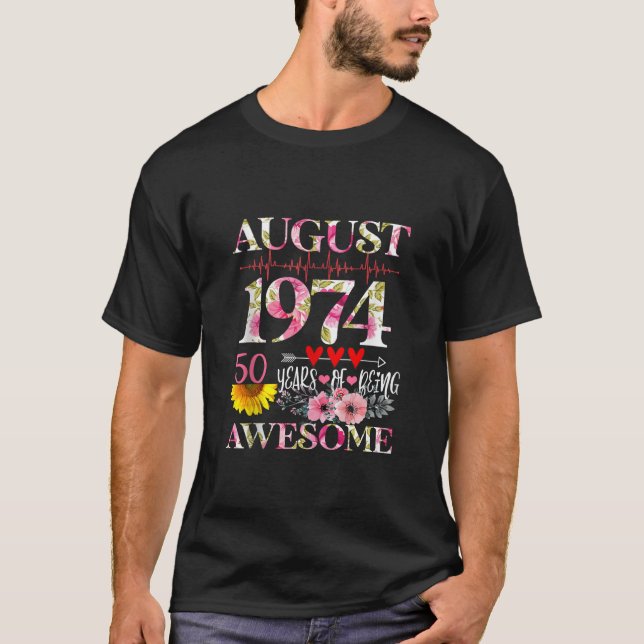 August 1974 Floral 50th Birthday 50 Years Of Being T-Shirt (Front)