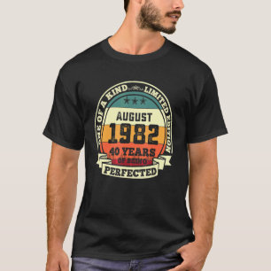 August 1982 40th Birthday Gift 40 Years Of Being P T-Shirt