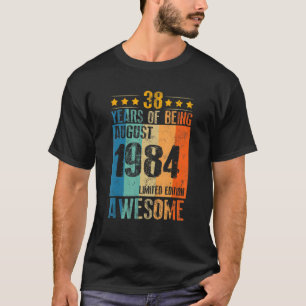 August 1984 38 Year Of Being Awesome T-Shirt