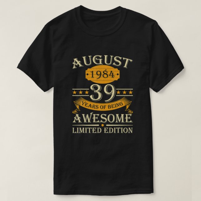 August 1984 39 Years Of Being Awesome Retro 39th B T-Shirt (Design Front)