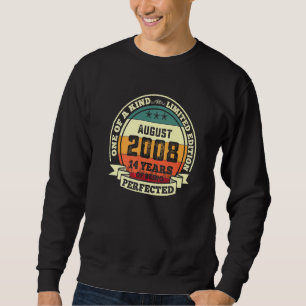 August 2008 14th Birthday 14 Years Of Being Perfe Sweatshirt