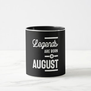 August Birthday Gift Legends Are Born In August Mug