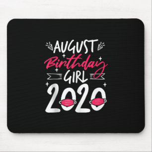 August Birthday Quarantine Gift Women Her Girl Mouse Pad