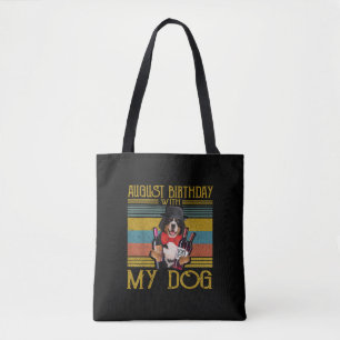August Birthday With My Bemese Moutain Dog 2020 Tote Bag