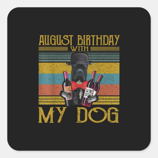 August Birthday With My Cane Corso Dog 2020 Square Sticker (Front)
