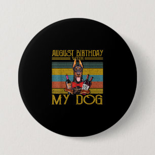 August Birthday With My Doberman Pinscher Dog 2020 7.5 Cm Round Badge