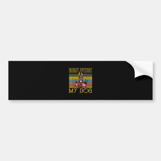 August Birthday With My Doberman Pinscher Dog 2020 Bumper Sticker
