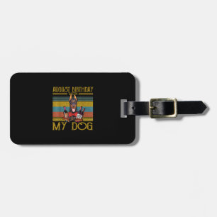 August Birthday With My Doberman Pinscher Dog 2020 Luggage Tag