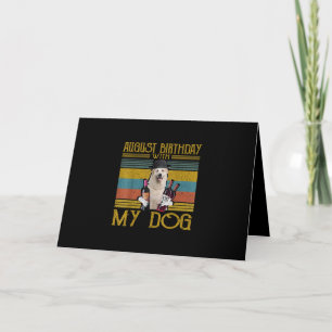 August Birthday With My Great Pyrenees Dog 2020 Card