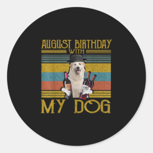 August Birthday With My Great Pyrenees Dog 2020 Classic Round Sticker