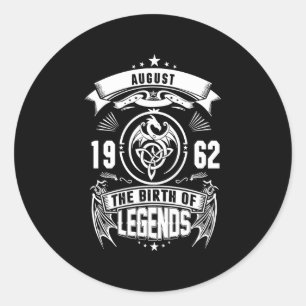 August Gift 1962 The Birth Of The Legends Classic Round Sticker