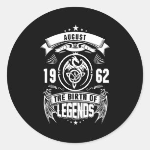 August Gift 1962 The Birth Of The Legends Classic Round Sticker