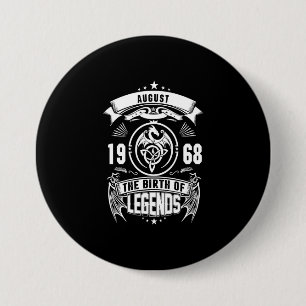 August Gift 1968 The Birth Of The Legends 7.5 Cm Round Badge