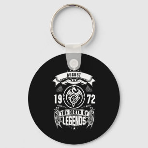 August Gift 1972 The Birth Of The Legends Key Ring
