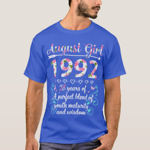 August Girl 1992 Happy Birthday 28 Years Of A Perf T-Shirt