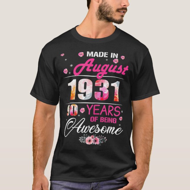 August Girls 1931 Birthday Gift 90 Years Old Made  T-Shirt (Front)