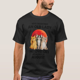 August Never Underestimate An Old Lady Who Loves C T-Shirt