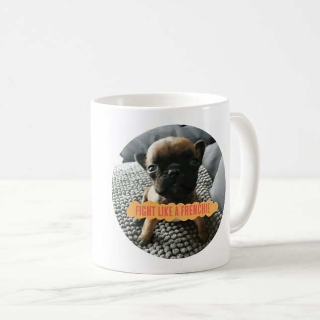 Augustus/SNORT "Fight like a Frenchie" Mug (Front Right)