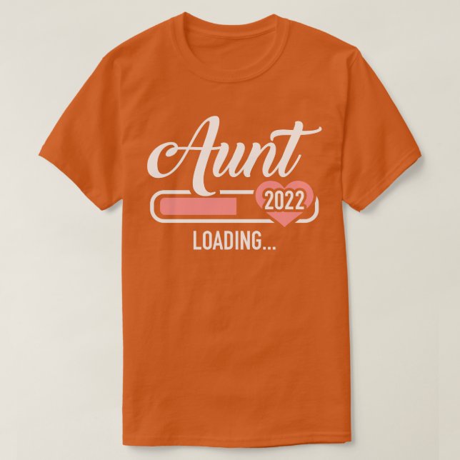 Aunt 2022 loading bar for soon to be auntie T-Shirt (Design Front)
