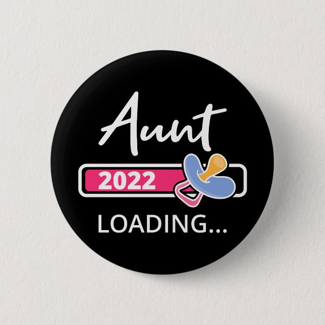 Aunt 2022 Loading I - Promoted To Auntie 6 Cm Round Badge (Front)