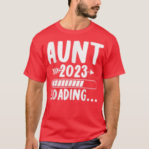 Aunt 2023 Loading Soon To Be Auntie Pregnancy Anno T-Shirt