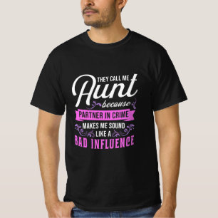 Aunt And Bad Influence T-Shirt