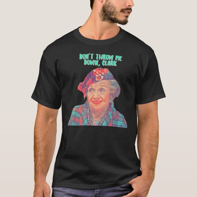 Aunt Bethany - Don’t Throw Me Down Clark - Christm T-Shirt (Front)