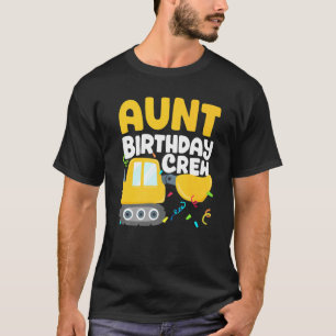 Aunt Birthday Crew Construction Truck Excavator Au T-Shirt