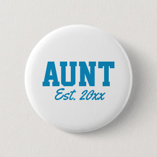 "Aunt - est. date" novelty 6 Cm Round Badge