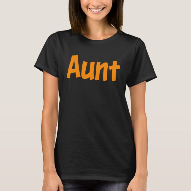 AUNT  family member vacation party group reunion i T-Shirt (Front)