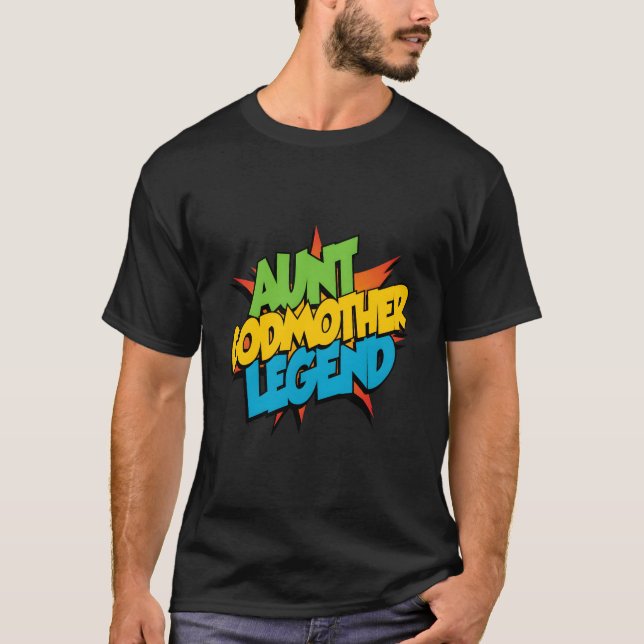 Aunt Godmother Legend Favourite Aunt Family Baptis T-Shirt (Front)
