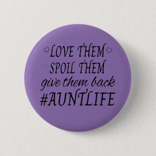 Aunt Life Humour 6 Cm Round Badge