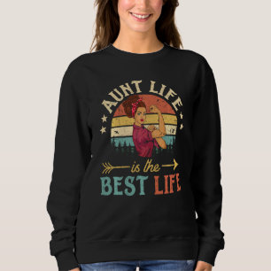 Aunt Life Is The Best Life Women Vintage Decor Aun Sweatshirt