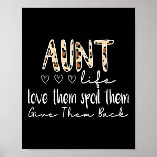 Aunt Life Love Them Sil Them Give Them Back Aunt Q Poster