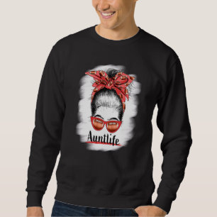 Aunt Life Messy Bun Sunglasses Bleached Auntie Mot Sweatshirt