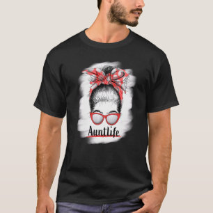 Aunt Life Messy Bun Sunglasses Bleached Auntie Mot T-Shirt