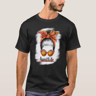 Aunt Life Messy Bun Sunglasses Bleached Auntie Mot T-Shirt