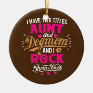 Aunt Life s For Women Rocking The Dog Mom And Ceramic Tree Decoration