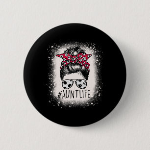 Aunt Life Soccer Messy Bun Bleached Auties Girl Mo 6 Cm Round Badge