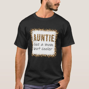 Aunt Like A Mom Only Cooler last minute mother s d T-Shirt