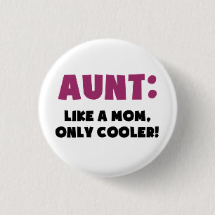 Aunt: Like a Mum, Only Cooler 3 Cm Round Badge