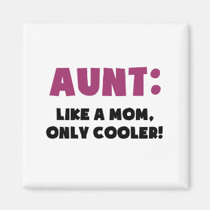 Aunt: Like a Mum, Only Cooler Magnet