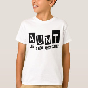 Aunt like a mum only cooler T-Shirt