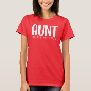 Aunt Like Mum Only Cooler T-Shirt