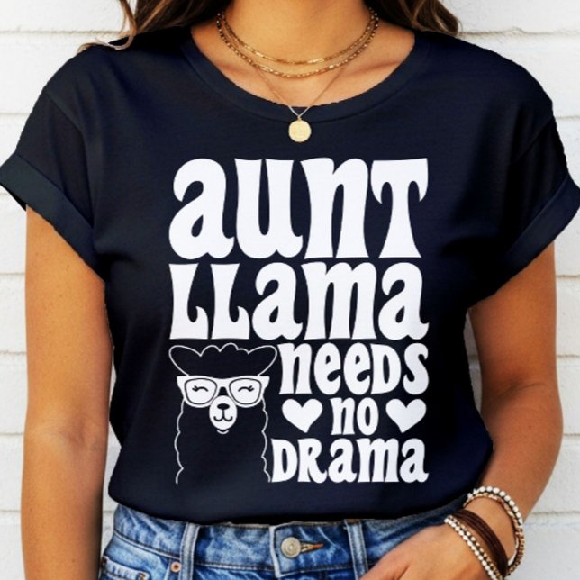 Aunt Llama Needs No Drama Auntie Birthday Funny T-Shirt (Creator Uploaded)